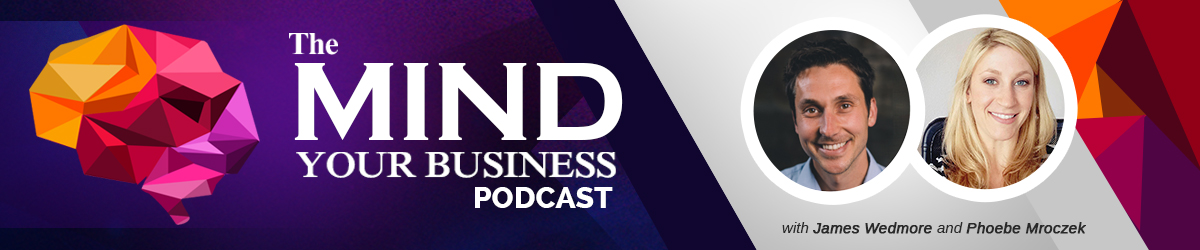 James Wedmore | Mind Your Business Podcast